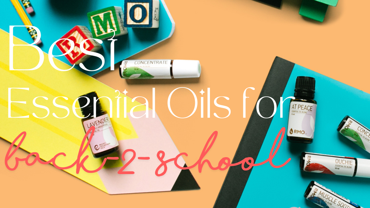 Best Essential Oils for Back-to-School