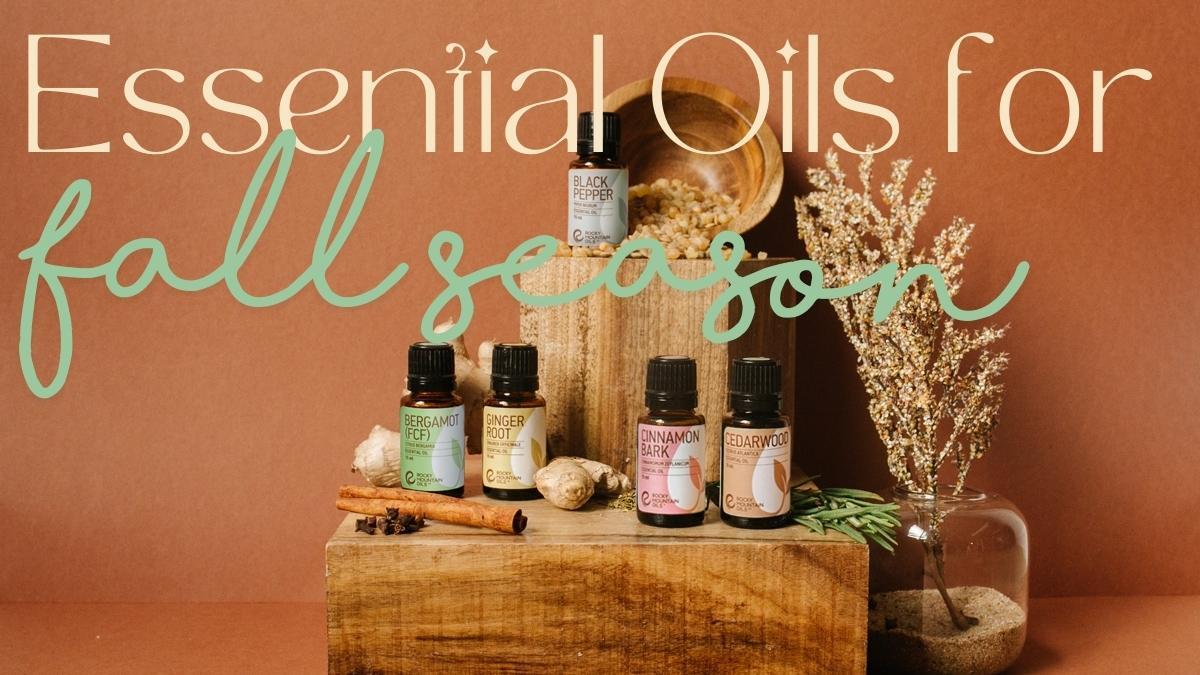 Essential Oils for the Fall Season