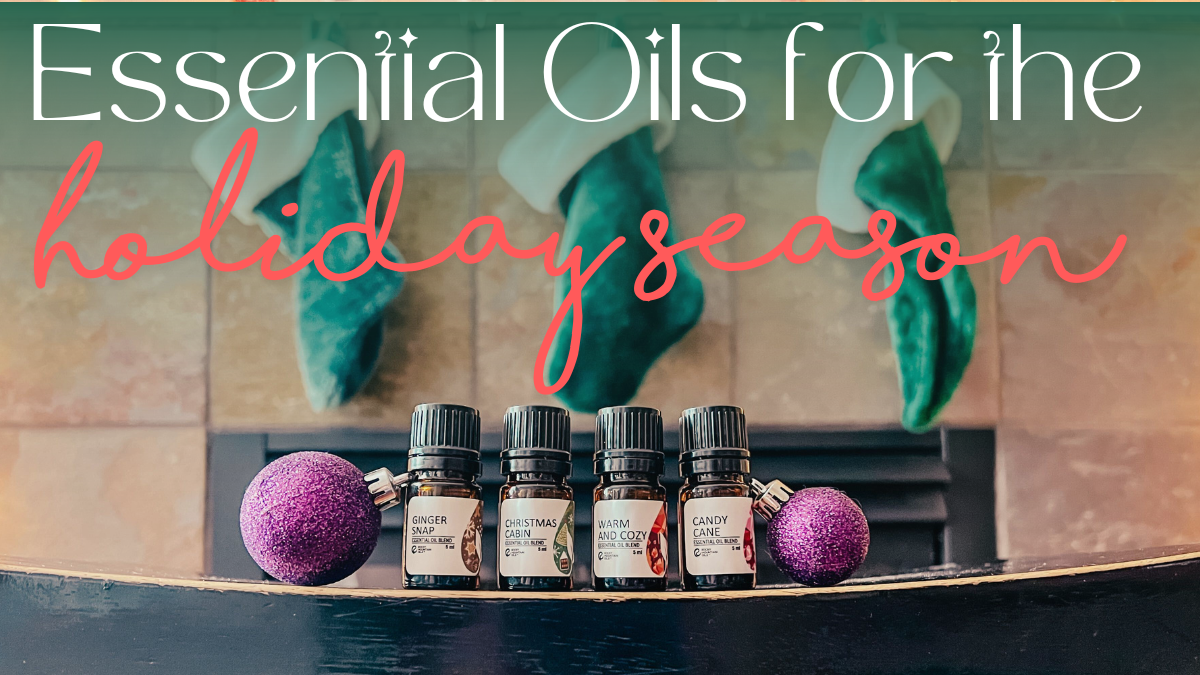 Essential Oils for the Holiday Season